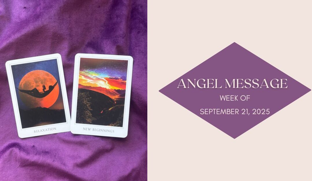 Angel Card Reading for September 21st–27th