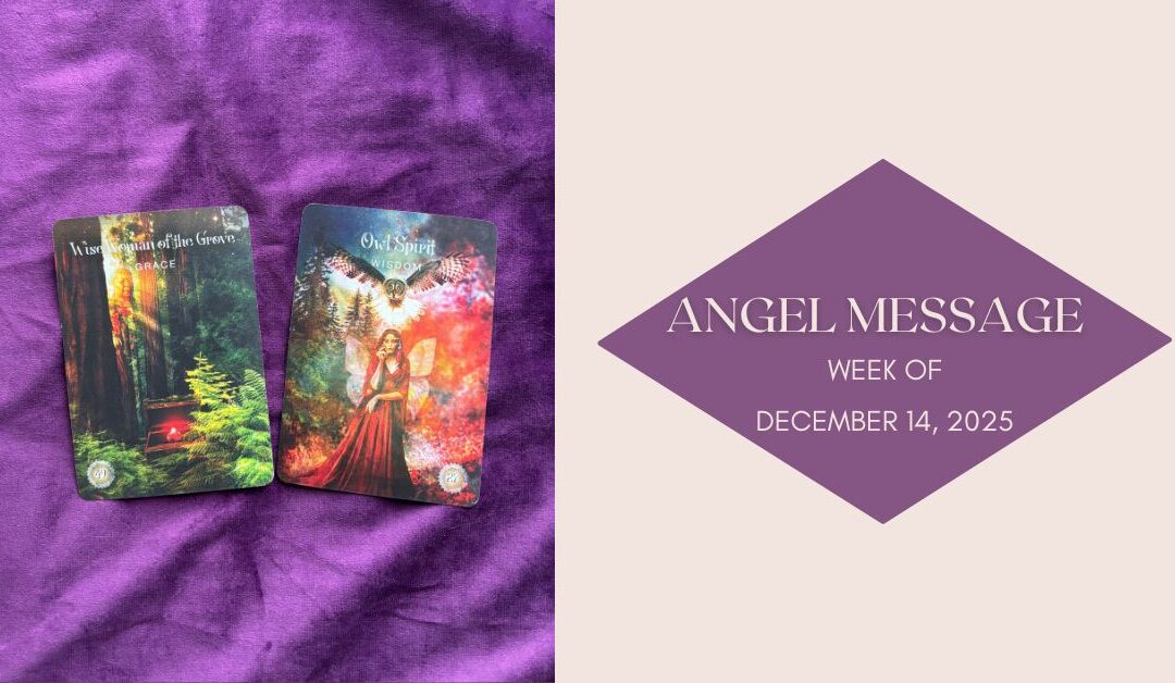 Angel Card Reading for December 14th–20th