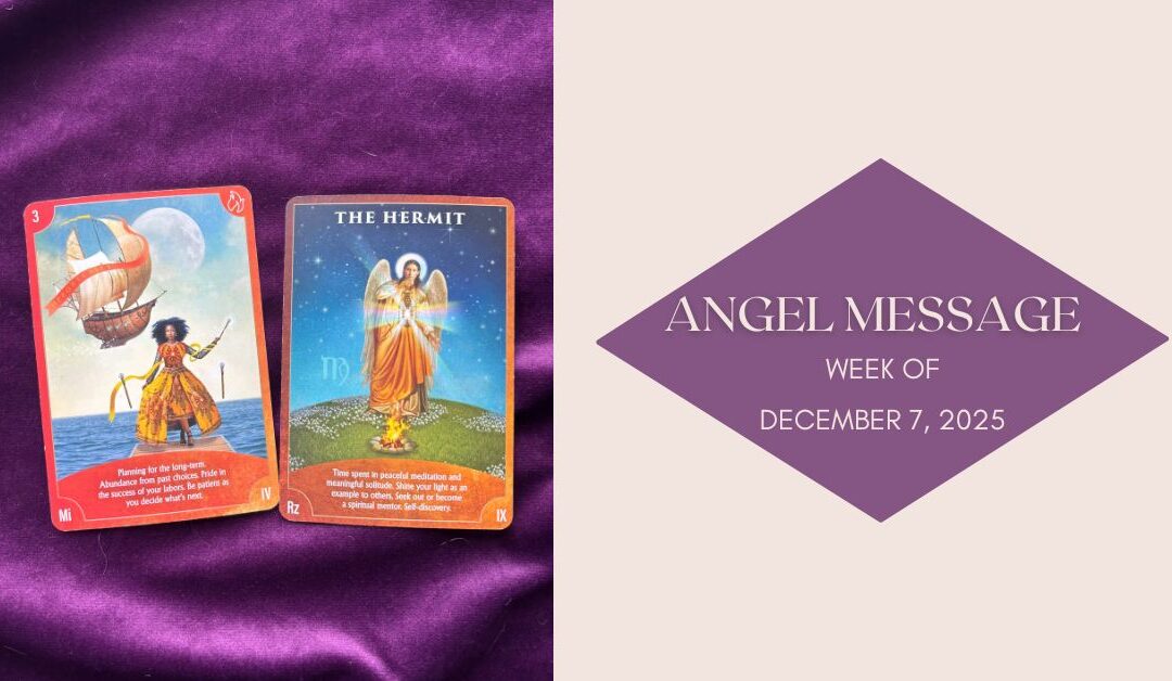 Angel Card Reading for December 7th–13th
