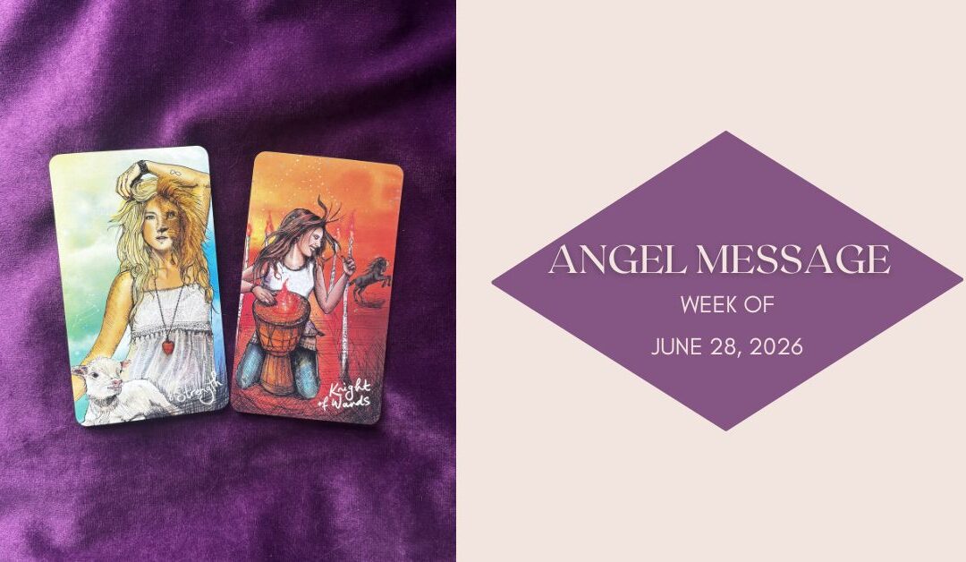 Angel Card Reading for June 28th – July 4th