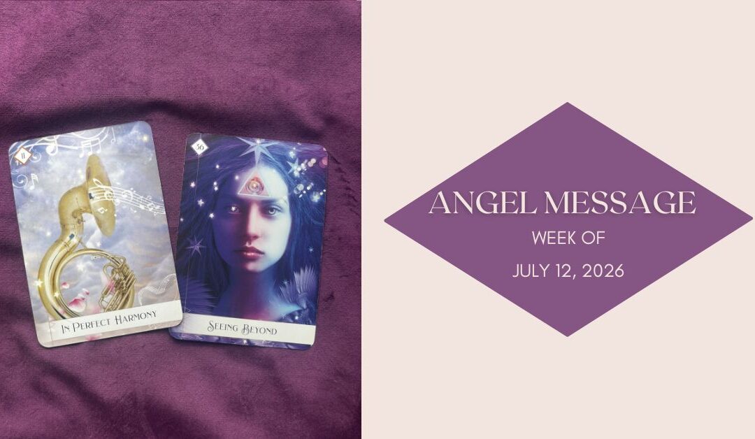 Angel Card Reading for July 12th–18th